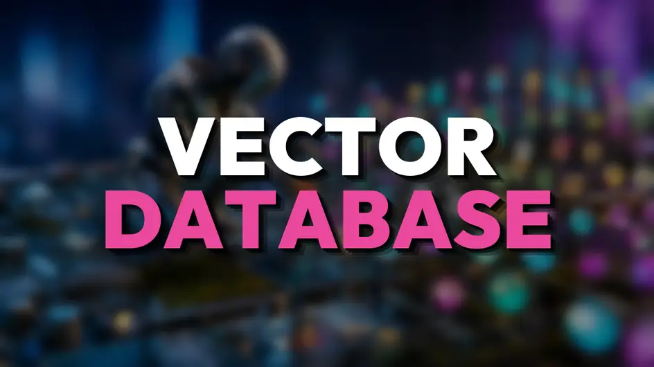 Articolo: Vector Database: Cos'è e Quando Ti Serve
